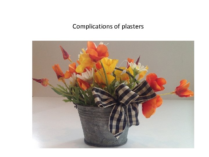 Complications of plasters 
