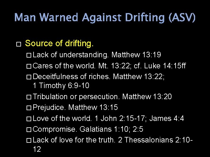 Man Warned Against Drifting (ASV) � Source of drifting. � Lack of understanding. Matthew