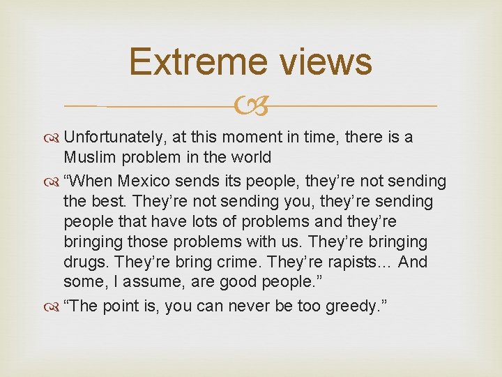 Extreme views Unfortunately, at this moment in time, there is a Muslim problem in