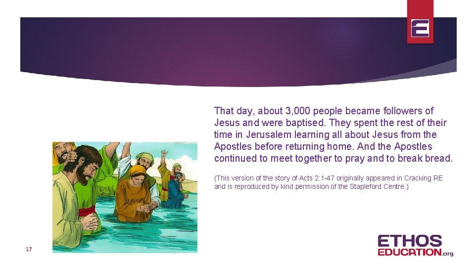 That day, about 3, 000 people became followers of Jesus and were baptised. They