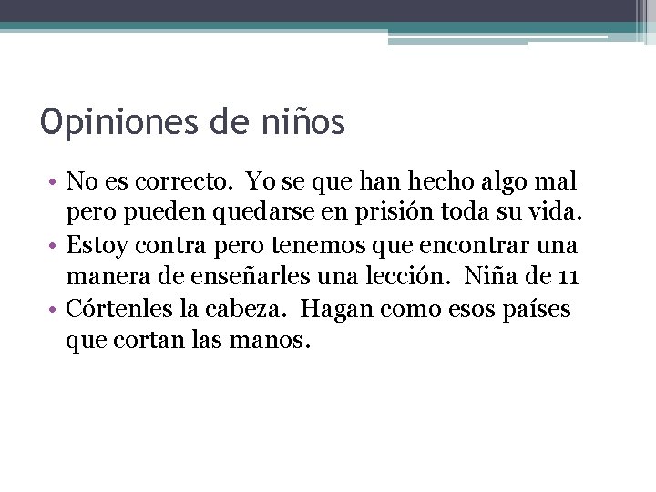 Opiniones de niños • No es correcto. Yo se que han hecho algo mal