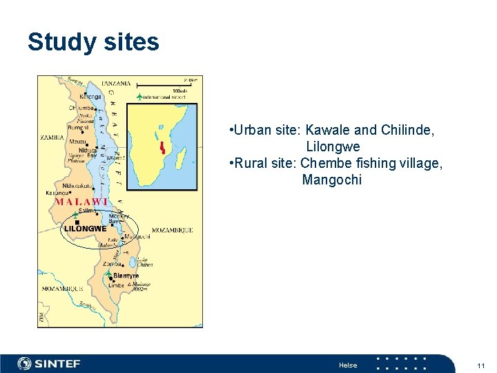 Study sites • Urban site: Kawale and Chilinde, Lilongwe • Rural site: Chembe fishing