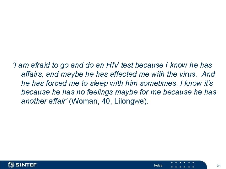'I am afraid to go and do an HIV test because I know he