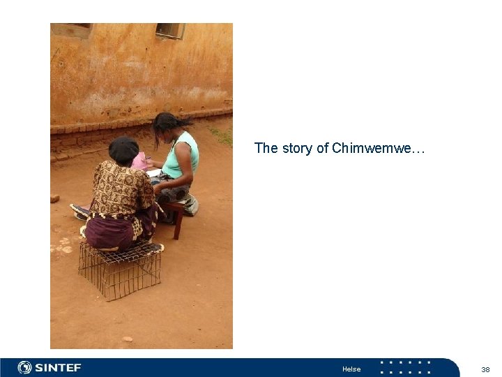 The story of Chimwemwe… Helse 38 