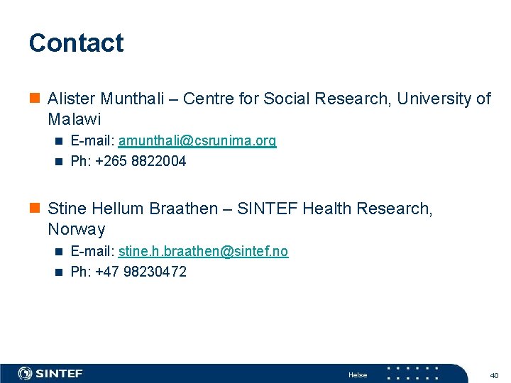 Contact n Alister Munthali – Centre for Social Research, University of Malawi n E-mail: