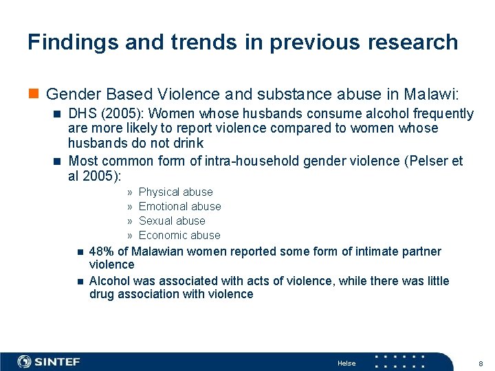 Findings and trends in previous research n Gender Based Violence and substance abuse in