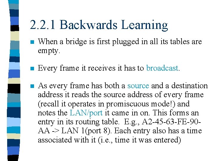 2. 2. 1 Backwards Learning n When a bridge is first plugged in all