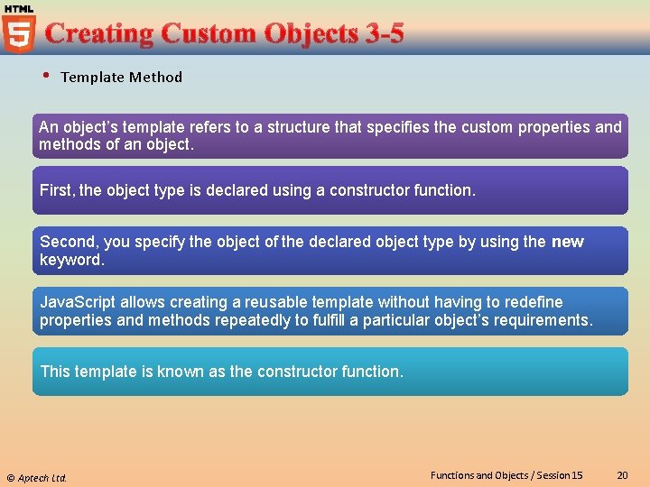  Template Method An object’s template refers to a structure that specifies the custom