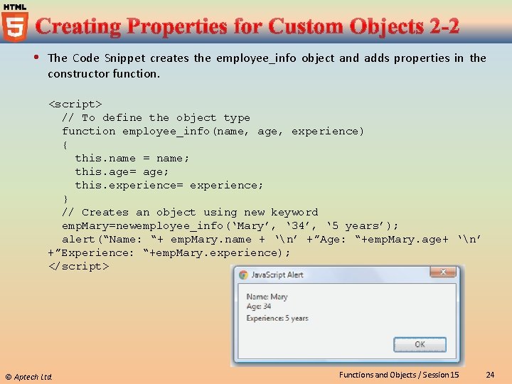  The Code Snippet creates the employee_info object and adds properties in the constructor