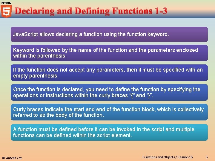 Java. Script allows declaring a function using the function keyword. Keyword is followed by