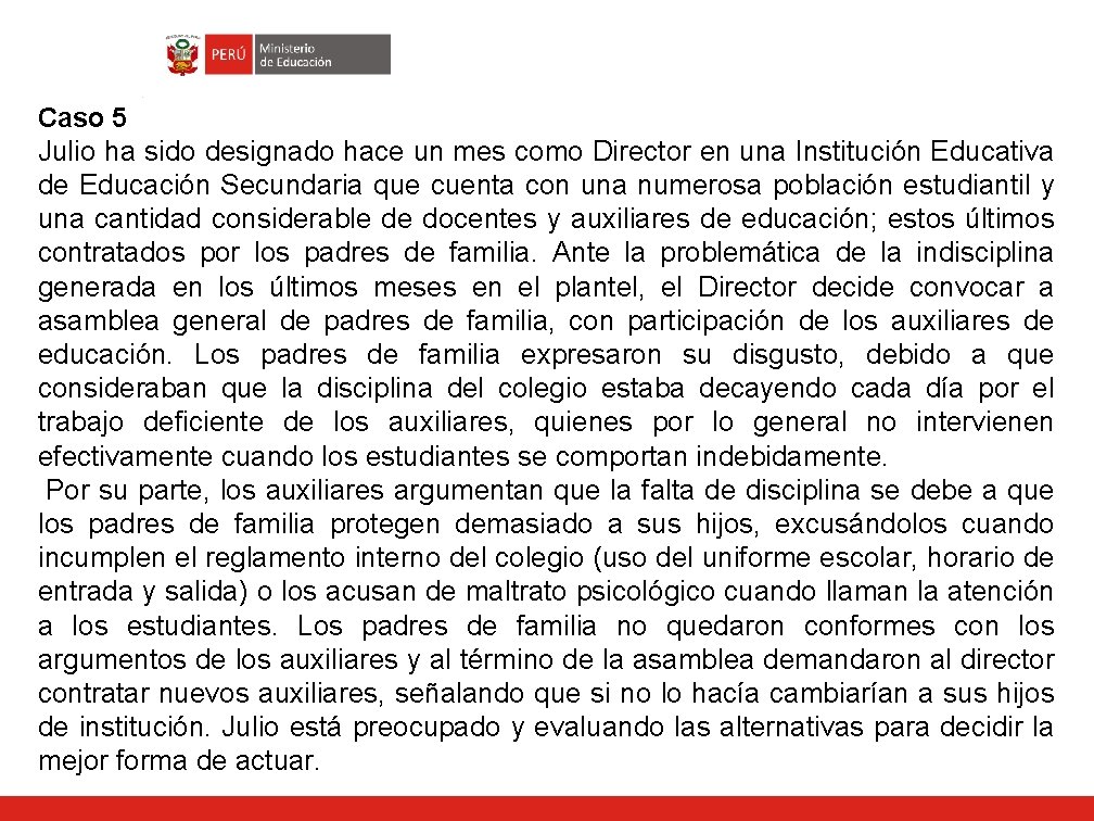 Caso 5 Julio ha sido designado hace un mes como Director en una Institución