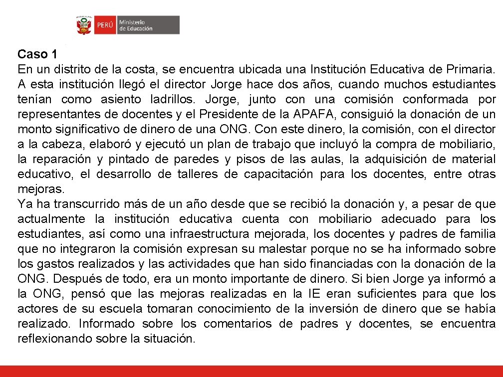 Caso 1 En un distrito de la costa, se encuentra ubicada una Institución Educativa