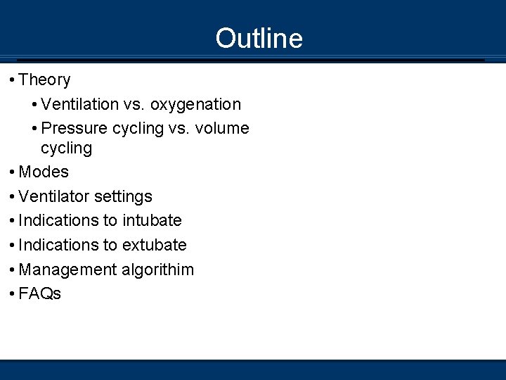 Outline • Theory • Ventilation vs. oxygenation • Pressure cycling vs. volume cycling •
