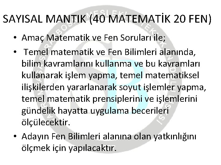 SAYISAL MANTIK (40 MATEMATİK 20 FEN) • Amaç Matematik ve Fen Soruları ile; •