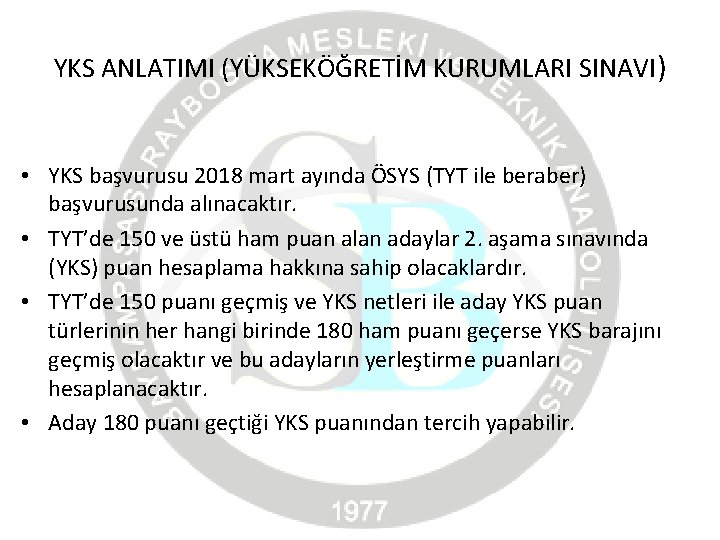 YKS ANLATIMI (YÜKSEKÖĞRETİM KURUMLARI SINAVI) • YKS başvurusu 2018 mart ayında ÖSYS (TYT ile