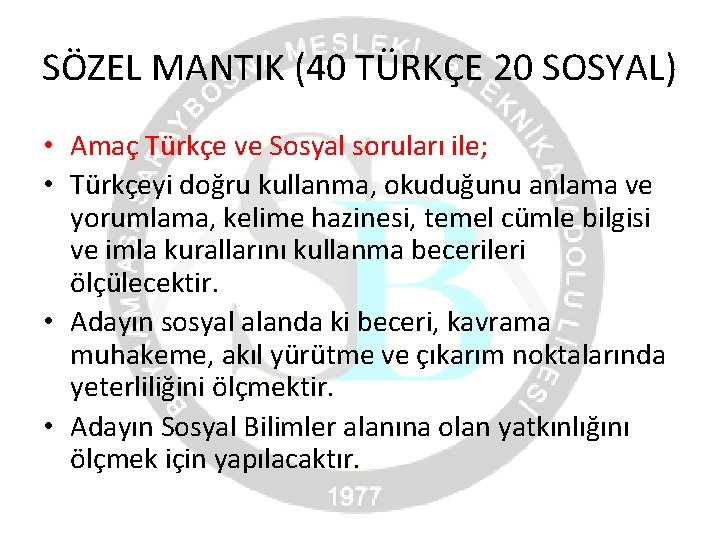 SÖZEL MANTIK (40 TÜRKÇE 20 SOSYAL) • Amaç Türkçe ve Sosyal soruları ile; •