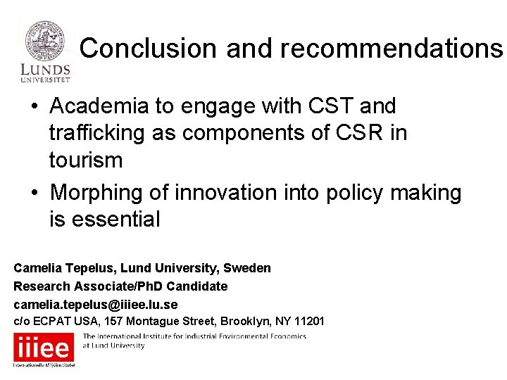 Conclusion and recommendations • Academia to engage with CST and trafficking as components of