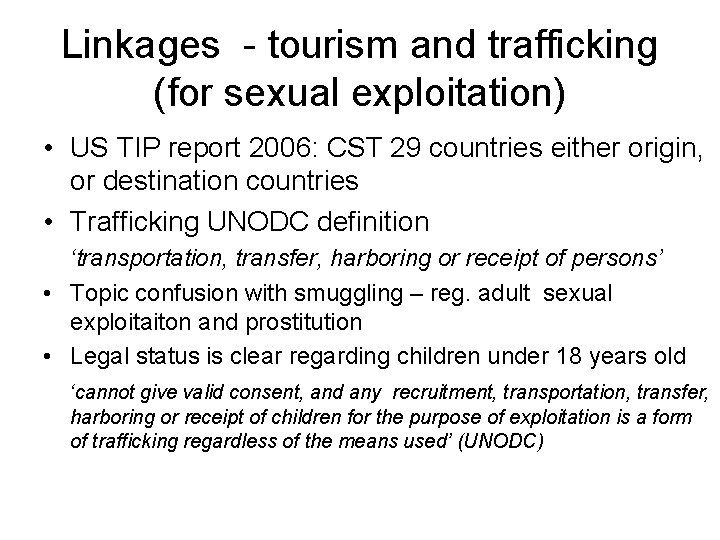 Linkages - tourism and trafficking (for sexual exploitation) • US TIP report 2006: CST