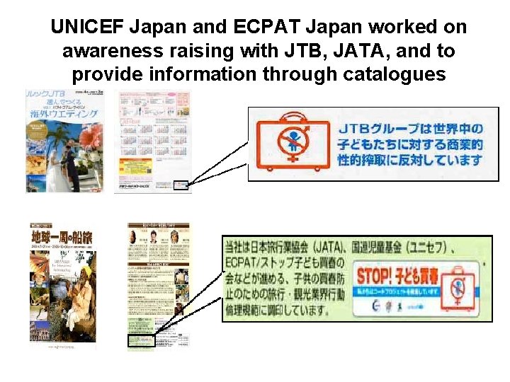 UNICEF Japan and ECPAT Japan worked on awareness raising with JTB, JATA, and to