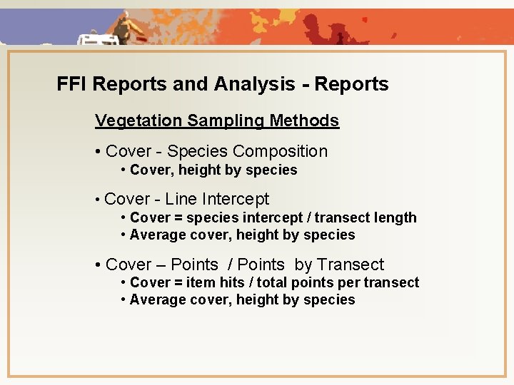 FFI Reports and Analysis - Reports Vegetation Sampling Methods • Cover - Species Composition