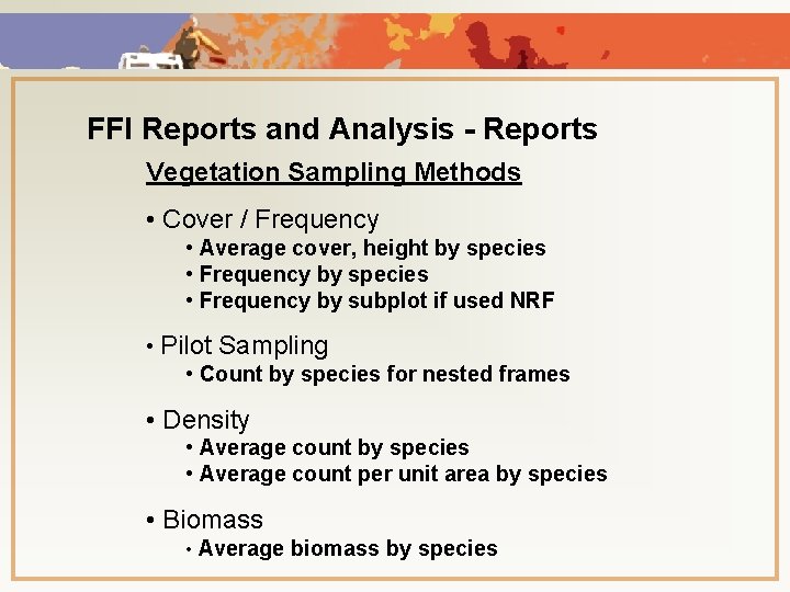 FFI Reports and Analysis - Reports Vegetation Sampling Methods • Cover / Frequency •