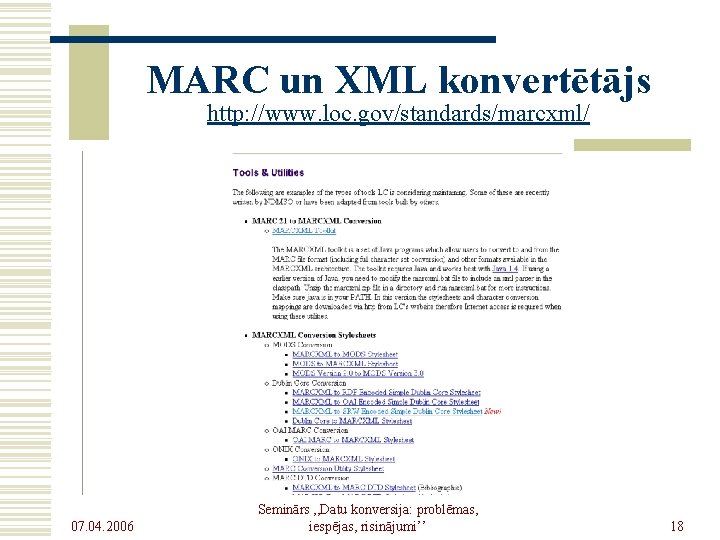 MARC un XML konvertētājs http: //www. loc. gov/standards/marcxml/ 07. 04. 2006 Seminārs , ,