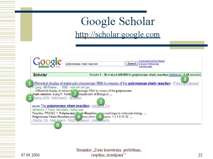 Google Scholar http: //scholar. google. com 07. 04. 2006 Seminārs , , Datu konversija: