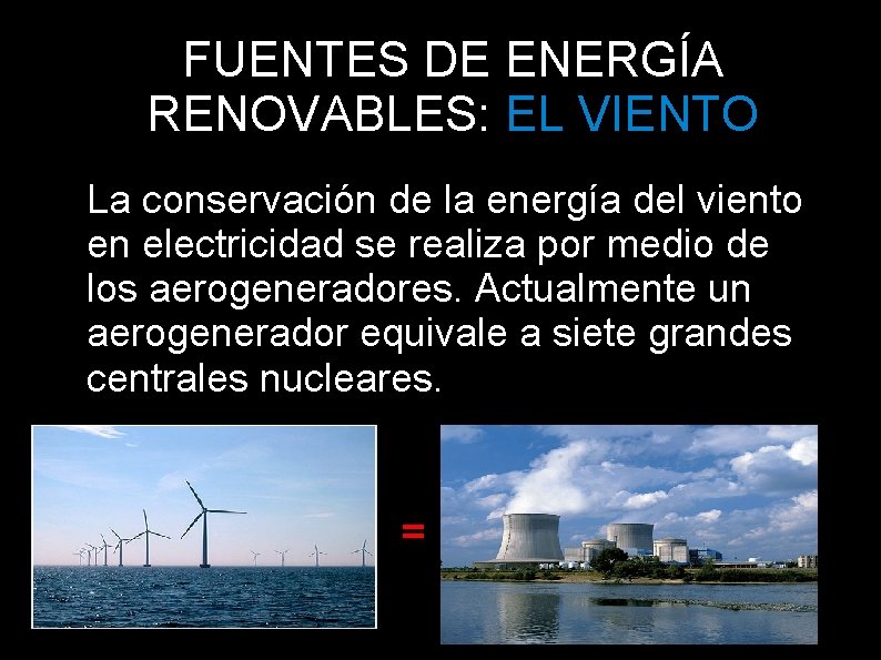 FUENTES DE ENERGÍA RENOVABLES: EL VIENTO La conservación de la energía del viento en