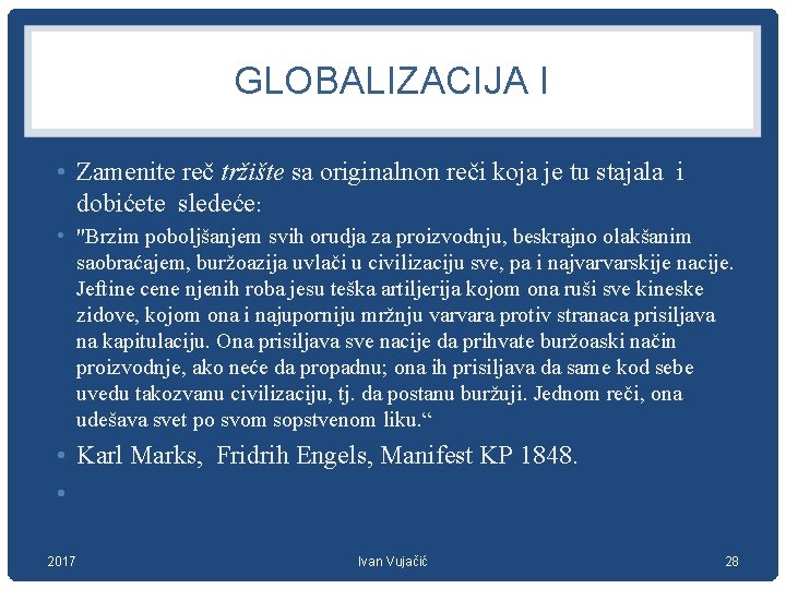 GLOBALIZACIJA I • Zamenite reč tržište sa originalnon reči koja je tu stajala i