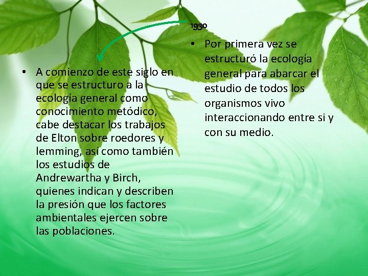 1930 • A comienzo de este siglo en que se estructuro a la ecología