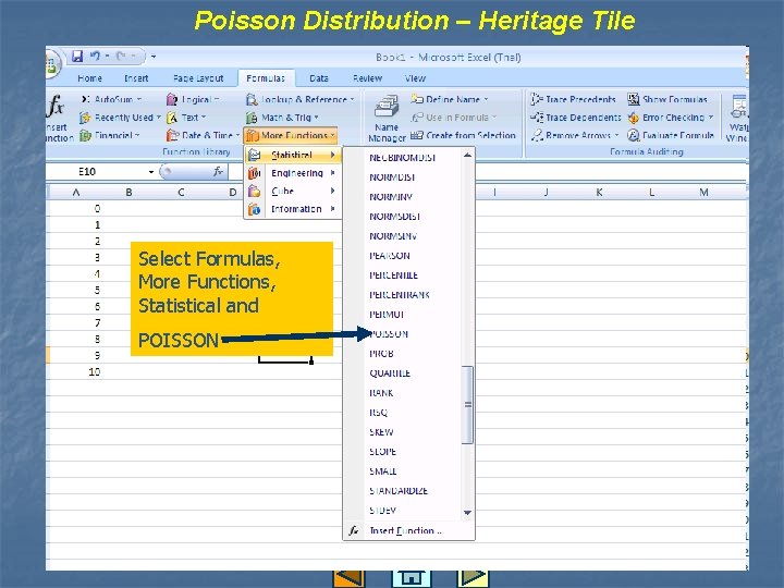 Poisson Distribution – Heritage Tile Select Formulas, More Functions, Statistical and POISSON 