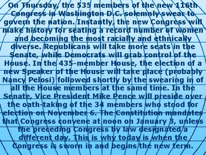 On Thursday, the 535 members of the new 116 th Congress in Washington D.