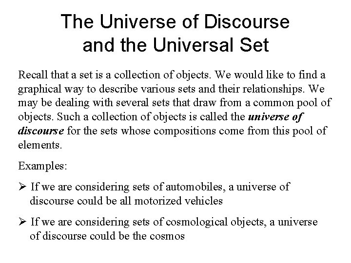 The Universe of Discourse and the Universal Set Recall that a set is a