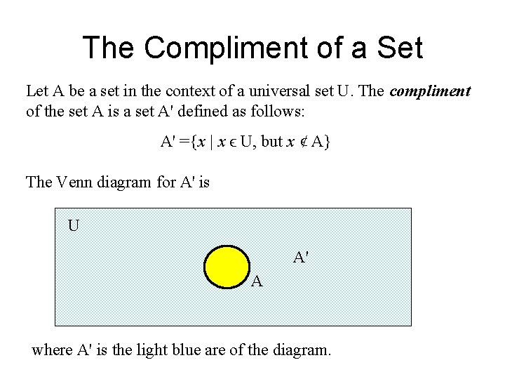 The Compliment of a Set Let A be a set in the context of