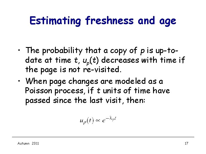 Estimating freshness and age • The probability that a copy of p is up-todate
