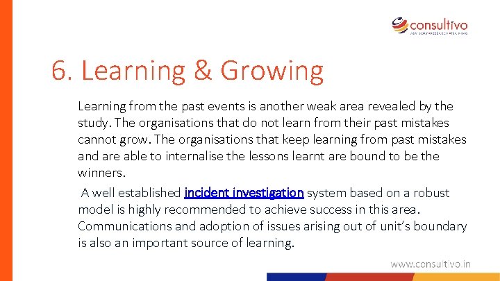 6. Learning & Growing Learning from the past events is another weak area revealed