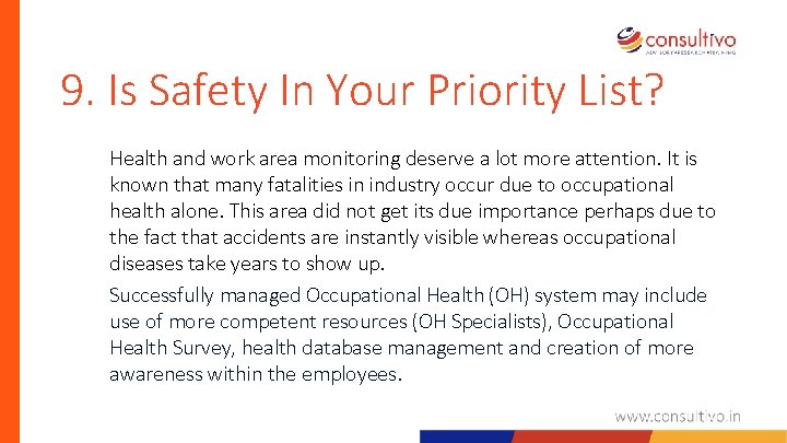 9. Is Safety In Your Priority List? Health and work area monitoring deserve a