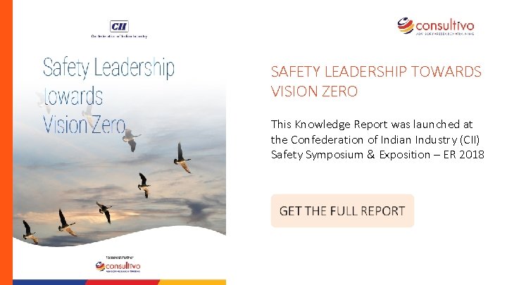 SAFETY LEADERSHIP TOWARDS VISION ZERO This Knowledge Report was launched at the Confederation of