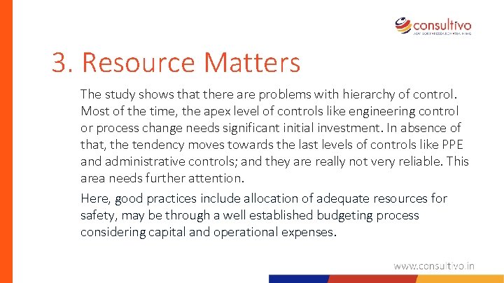 3. Resource Matters The study shows that there are problems with hierarchy of control.