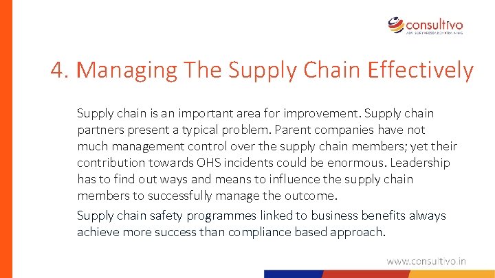 4. Managing The Supply Chain Effectively Supply chain is an important area for improvement.