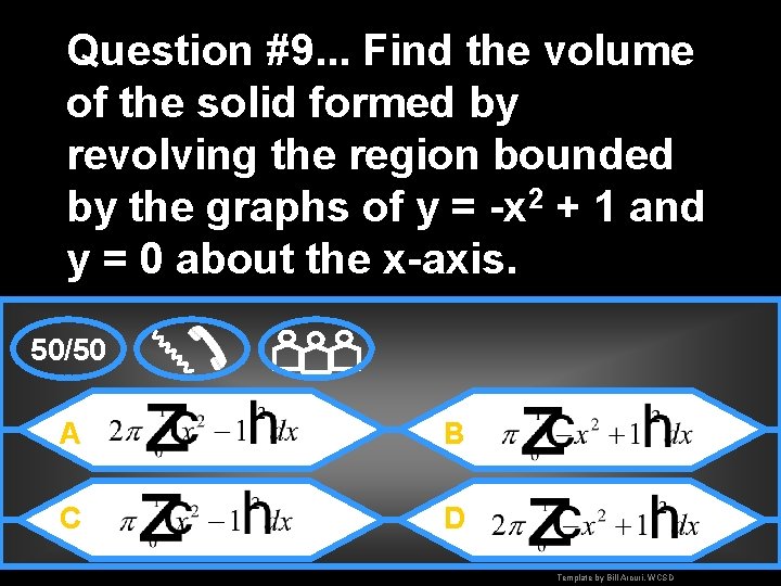 Question #9. . . Find the volume of the solid formed by revolving the