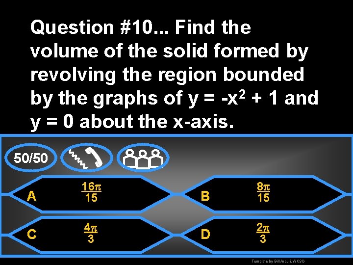 Question #10. . . Find the volume of the solid formed by revolving the