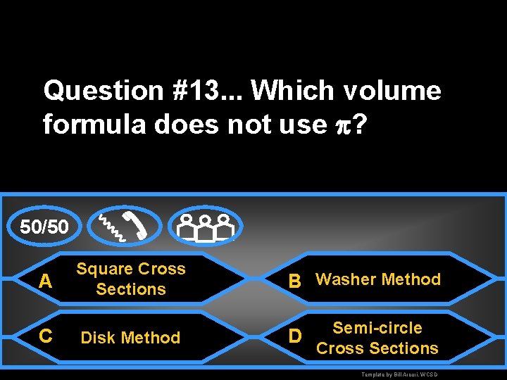 Question #13. . . Which volume formula does not use ? 50/50 A C
