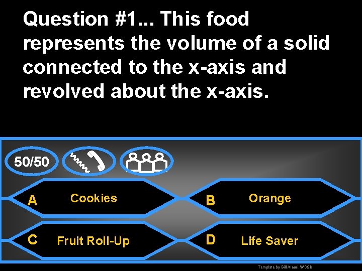 Question #1. . . This food represents the volume of a solid connected to