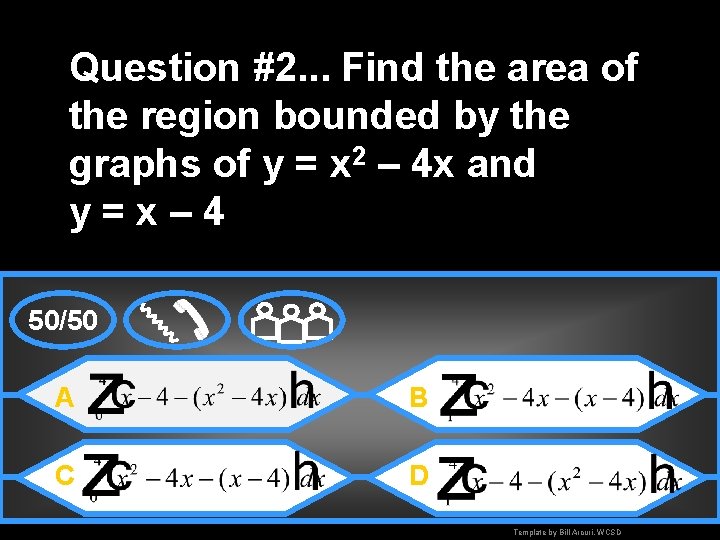 Question #2. . . Find the area of the region bounded by the graphs