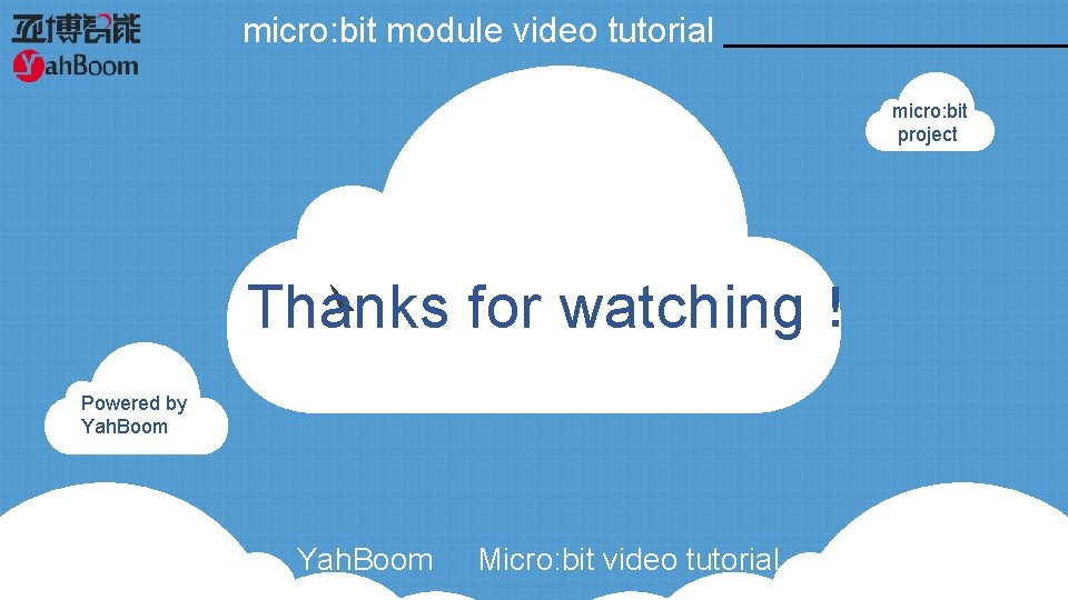 micro: bit module video tutorial micro: bit project Thanks for watching! Powered by Yah. micro: bit module video tutorial micro: bit project Thanks for watching! Powered by Yah.