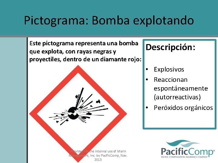 Pictograma: Bomba explotando Este pictograma representa una bomba que explota, con rayas negras y