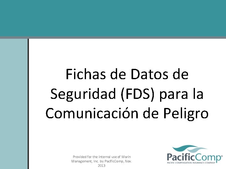 Fichas de Datos de Seguridad (FDS) para la Comunicación de Peligro Provided for the