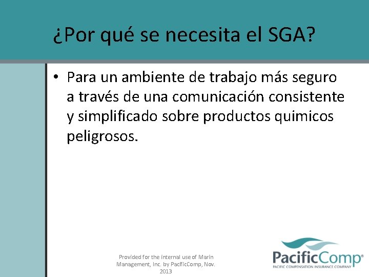 ¿Por qué se necesita el SGA? • Para un ambiente de trabajo más seguro