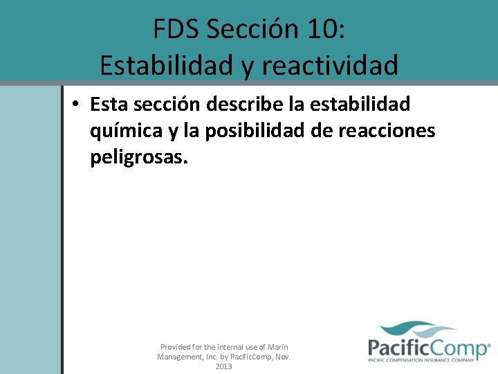 FDS Sección 10: Estabilidad y reactividad • Esta sección describe la estabilidad química y